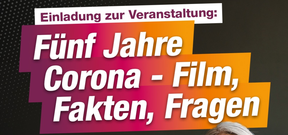 Fünf Jahre Corona - Film, Fakten, Fragen