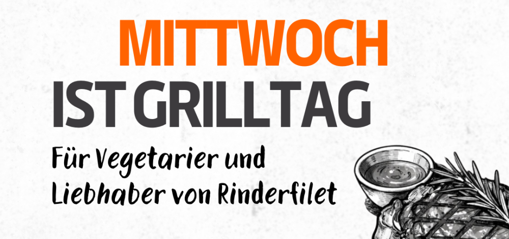 Mittwoch ist Grilltag