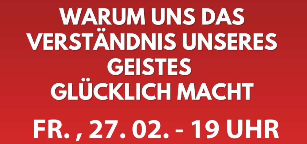PKOST: „Warum uns das Verständnis unseres Geistes glücklich macht“