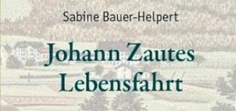 Johann Zautes Lebensfahrt - vorgestellt von Autorin Sabine Bauer-Helpert
