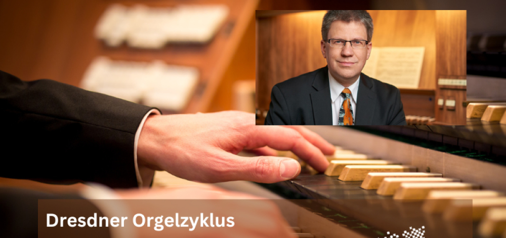 Dresdner Orgelzyklus mit Stefan Kordes aus Göttingen