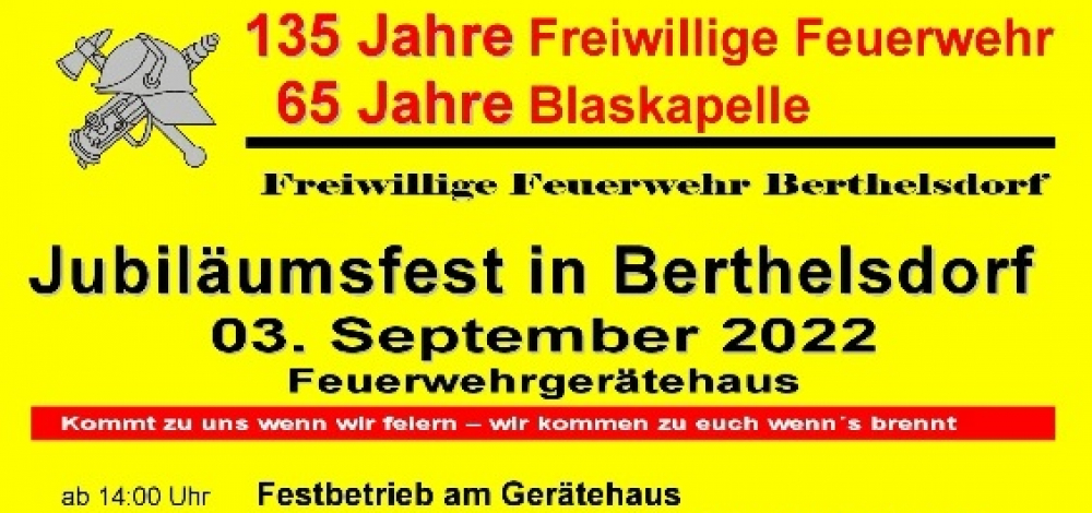 Jubiläumsfest 135 Jahre Feuerwehr + 65 Jahre Blaskapelle der FFw Berthelsdorf