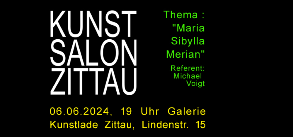 Kunstsalon Zittau zum Thema "Maria Sibylla Merian"