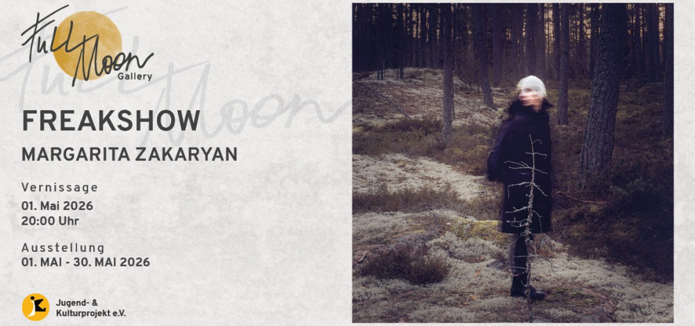 FREAKSHOW - Ausstellung von Margarita Zakaryan