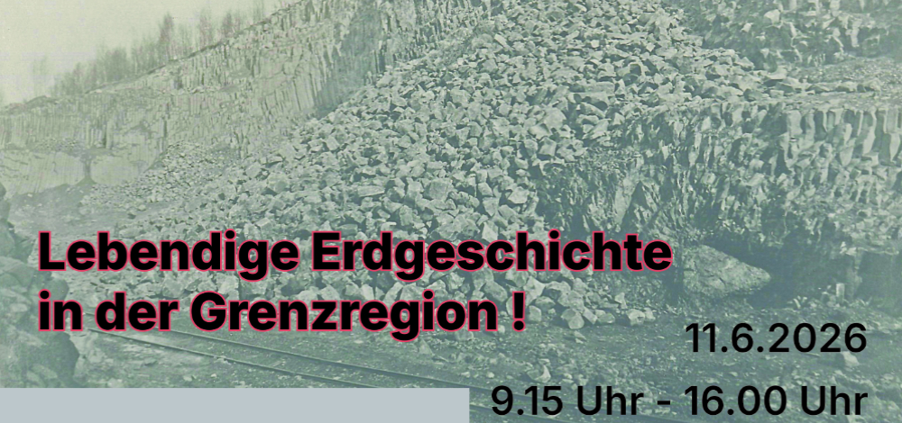 Lebendige Erdgeschichte in der Grenzregion!