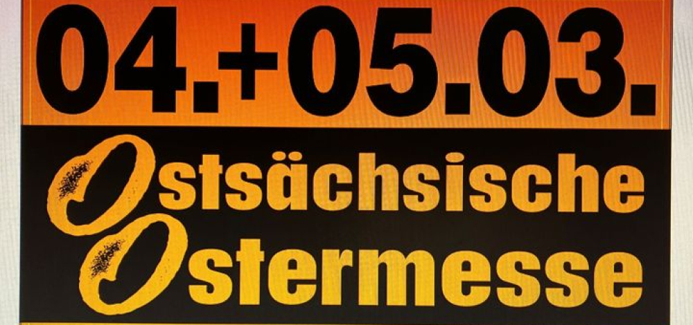 Große Ostermesse,4.-5.März 2023 Schützenhaus Ebersbach