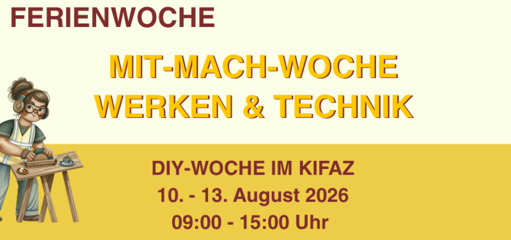 Ferienprogramm: MitmachWoche "Werken&Technik"