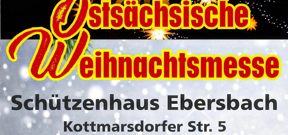 5.Ostsächsische-Weihnachtsmesse 12.-13.11.2022,SCHÜTZENHAUS Ebersbach/Sa.