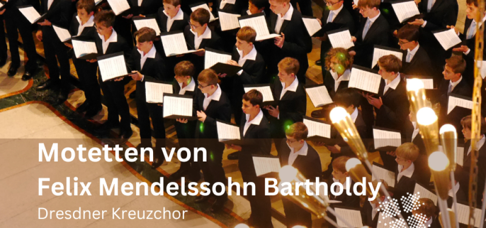 Dresdner Kreuzchor singt Mendelssohn Bartholdy