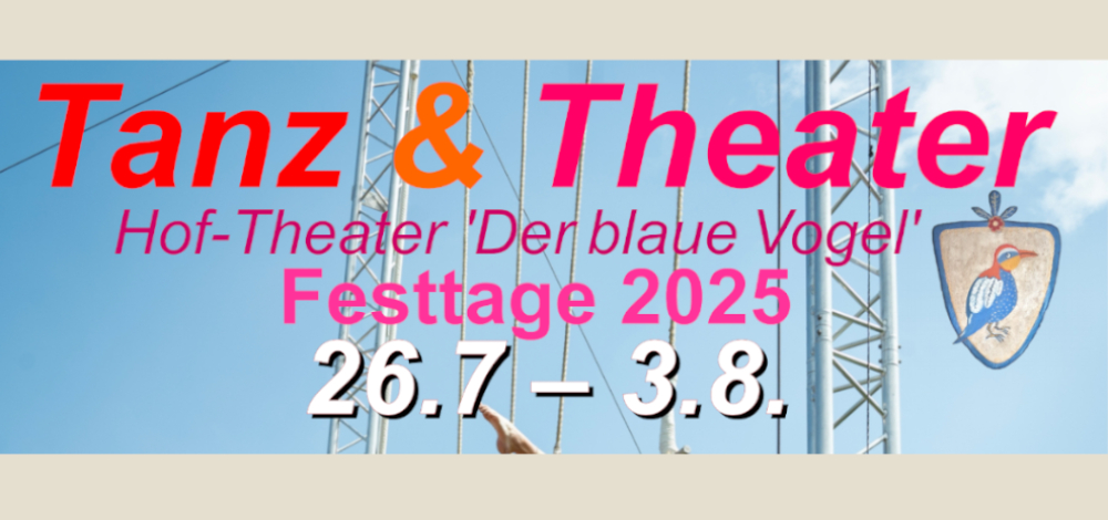 KULTURSOMMER in Breitendorf - Tanz&Theater-Festtage 2025 - über 35 Veranstaltungen