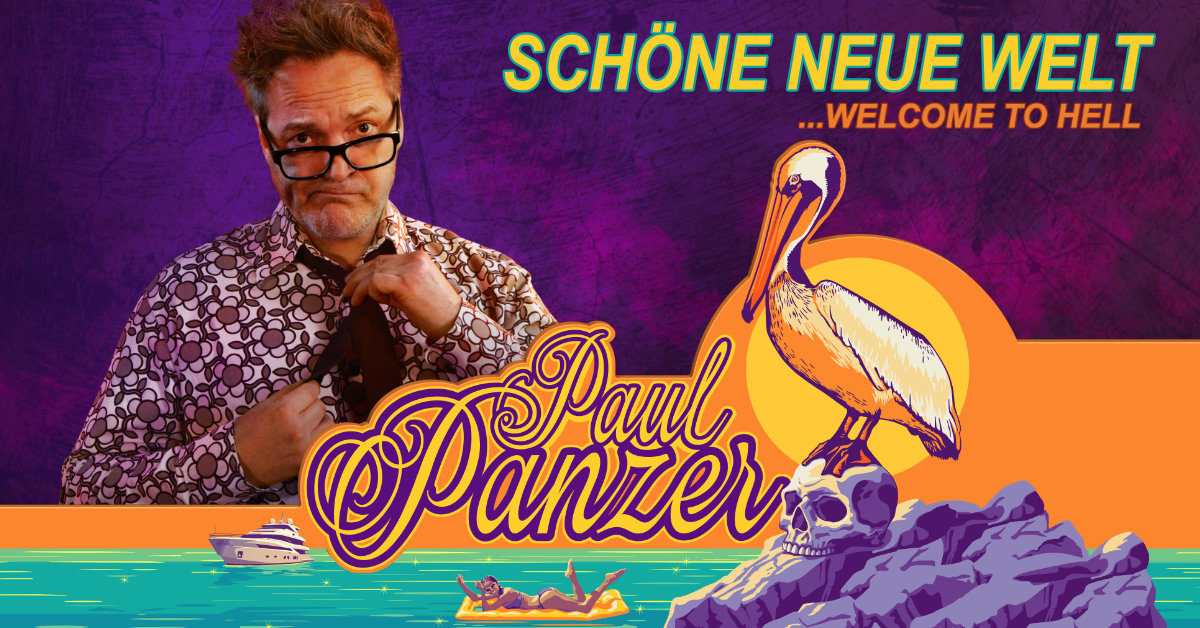 PAUL PANZER - Schöne neue Welt ... welcome to hell
