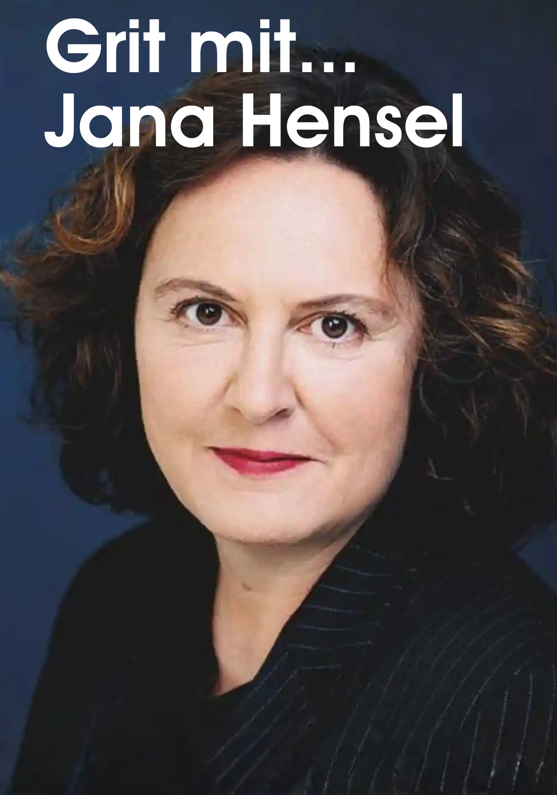 Grit mit... Jana Hensel