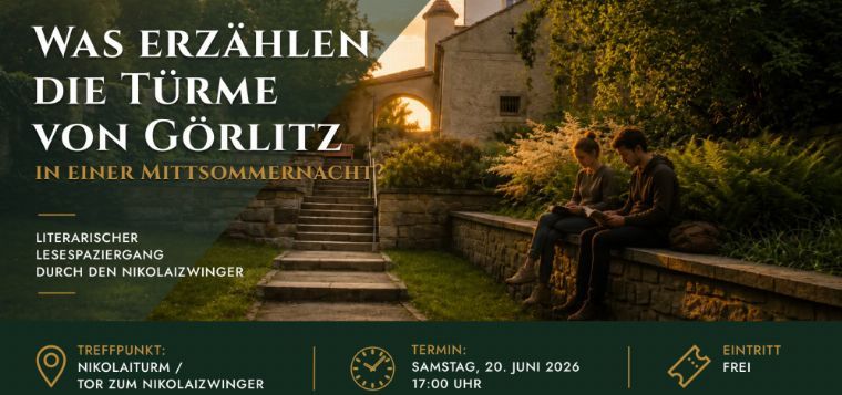 WAS ERZÄHLEN DIE TÜRME VON GÖRLITZ IM MITTSOMMER? - LESESPAZIERGANG