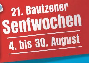 21. Bautzener Senfwochen vom 04. - 30. August 2026