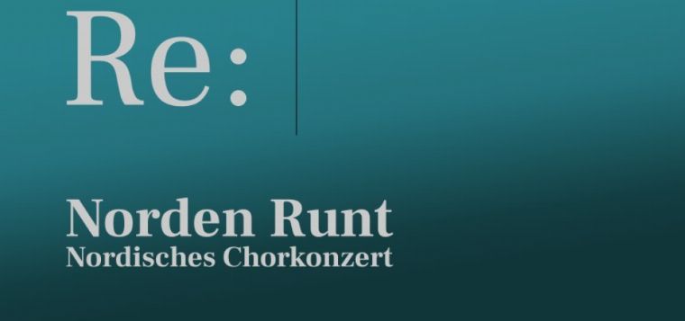 Nordisches Chorkonzert - Norden Runt - Re: |