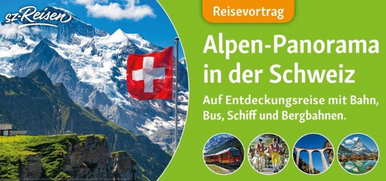 Reisevortrag „Alpenpanorama in der Schweiz“