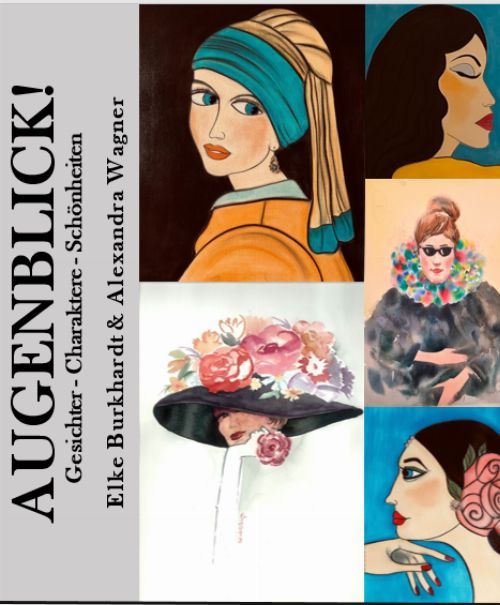 AUGENBLICK! Elke Burkhardt & Alexandra Wagner präsentieren Gesichter – Charaktere – Schönheiten in Aquarell, Pastell, Bleistift, Acryl ©